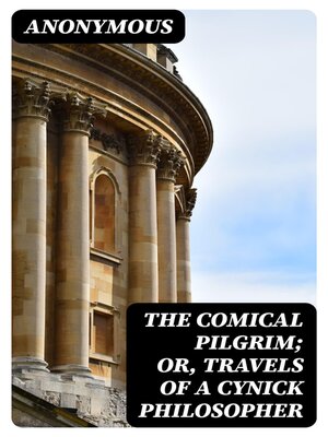cover image of The Comical Pilgrim; or, Travels of a Cynick Philosopher